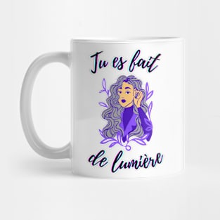 I am made of light - French Saying Themed Mug